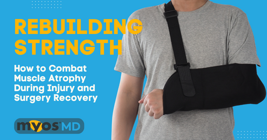 Rebuilding Strength: How to Combat Muscle Atrophy During Injury and Surgery Recovery