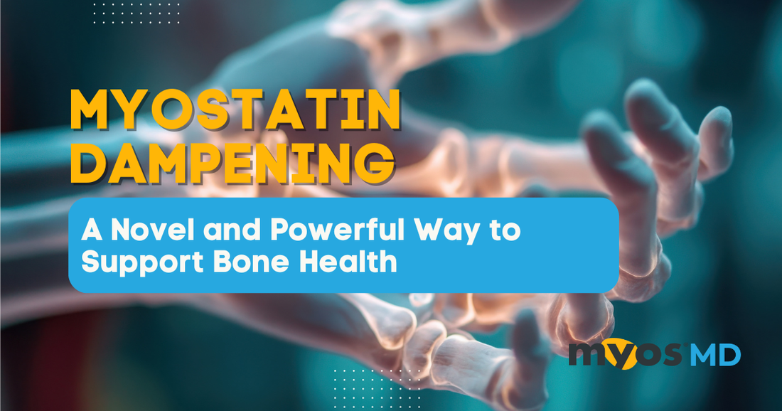 A Novel and Powerful Way to Support Bone Health—Myostatin Dampening
