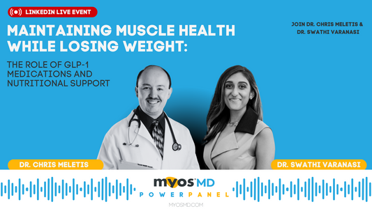 Maintaining Muscle Health While Losing Weight: MYOS MD Power Panel, ep. 1